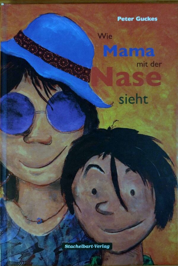 Wie Mama mit der Nase sieht -  Peter Guckes