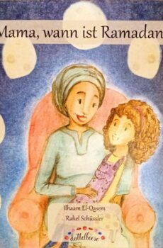 Mama, wann ist Ramadan? - Ilham El-Qasem